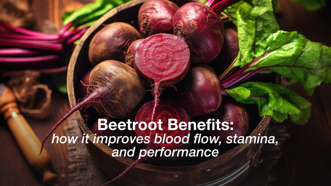 Beetroot Benefits: How It Improves Blood Flow, Stamina, and Performance