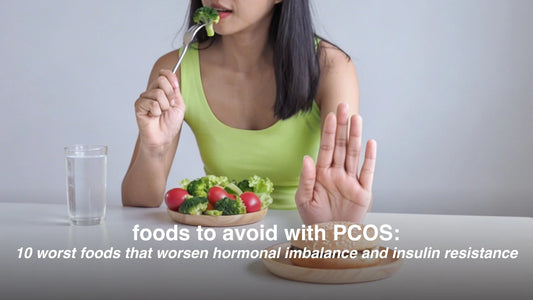 Foods to Avoid With PCOS: 10 Worst Foods That Worsen Hormonal Imbalance and Insulin Resistance