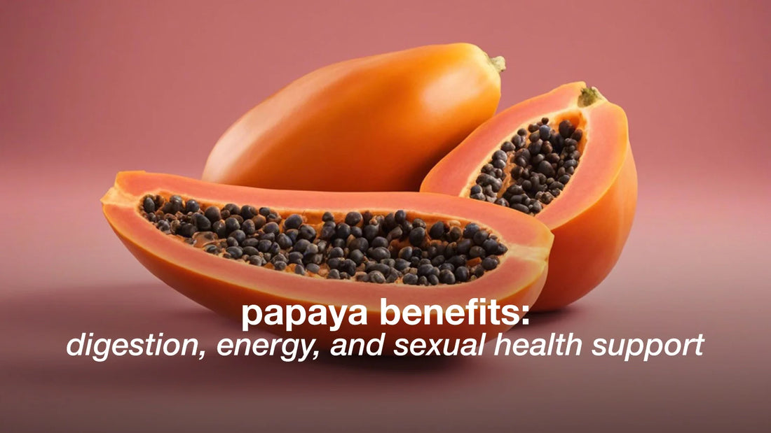 Papaya Benefits: Digestion, Energy, and Sexual Health Support
