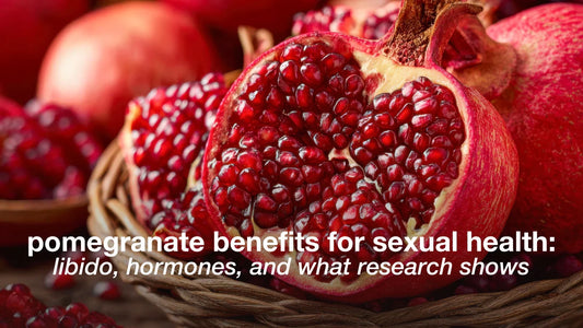 Pomegranate Benefits for Sexual Health: Libido, Hormones, and What Research Shows